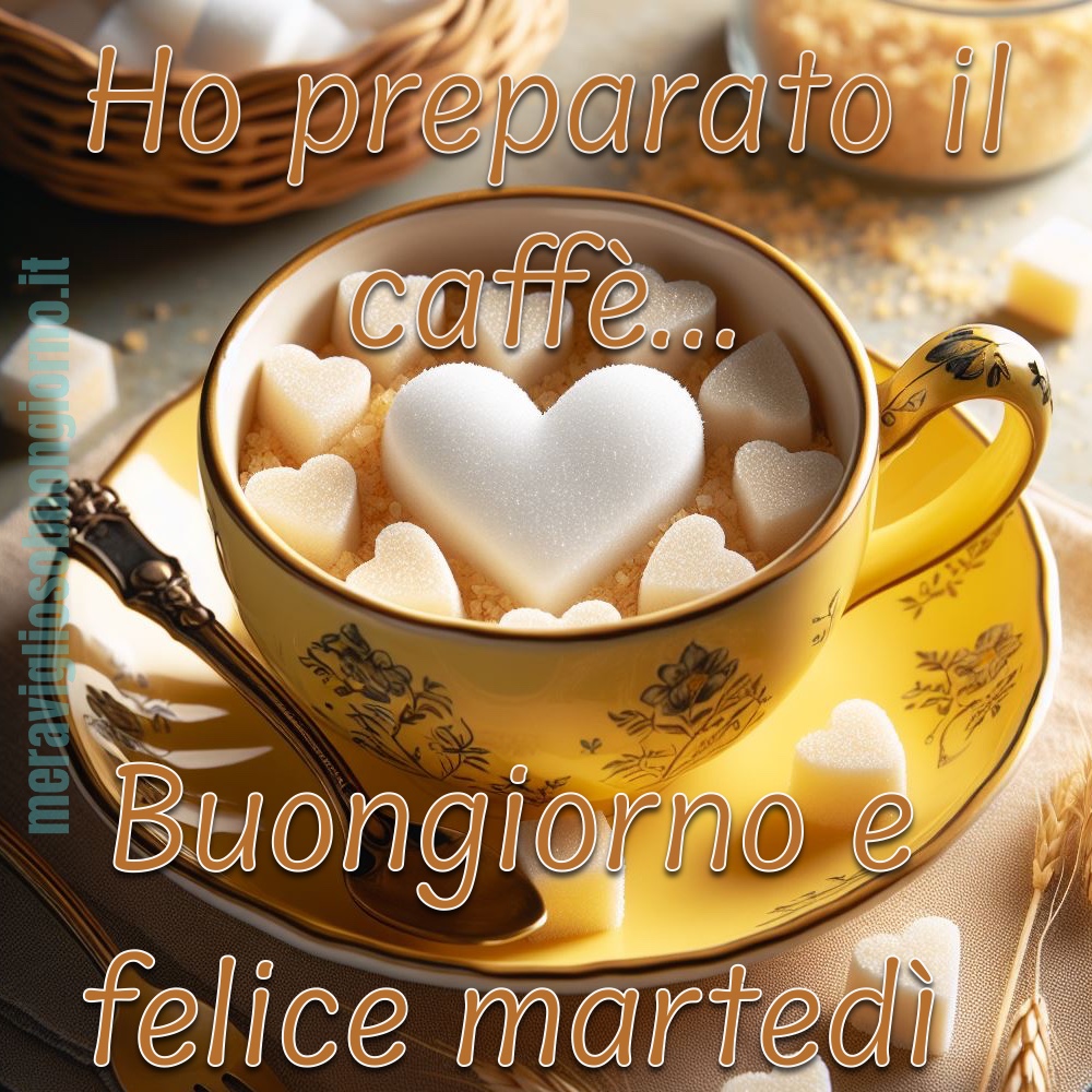 Ho preparato il caffè... Buongiorno e felice Martedì